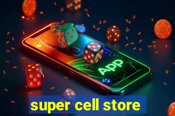 super cell store